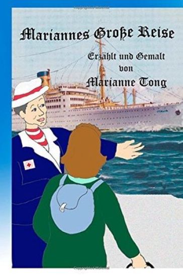 Mariannes Große Reise: Marianne Muß nach Amerika Ziehen