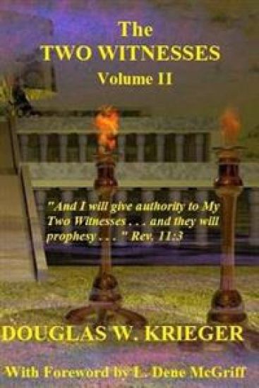 THE TWO WITNESSES - Vol. II: I will give authority to My Two Witnesses