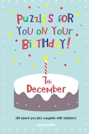 Puzzles for you on your Birthday - 7th December