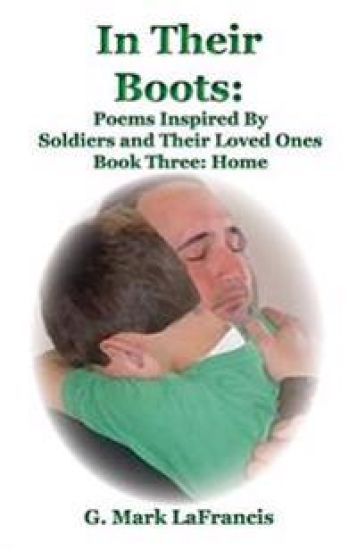 In Their Boots: Poems Inspired by Soldiers and Their Loved Ones: Book Three: Hom