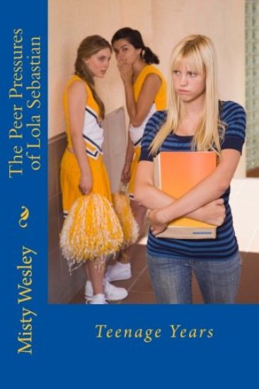The Peer Pressures of Lola Sebastian: Teenage Years