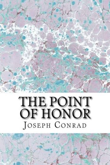 The Point of Honor: (Joseph Conrad Classics Collection)