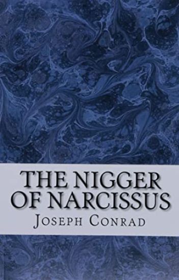 The Nigger of Narcissus: (Joseph Conrad Classics Collection)