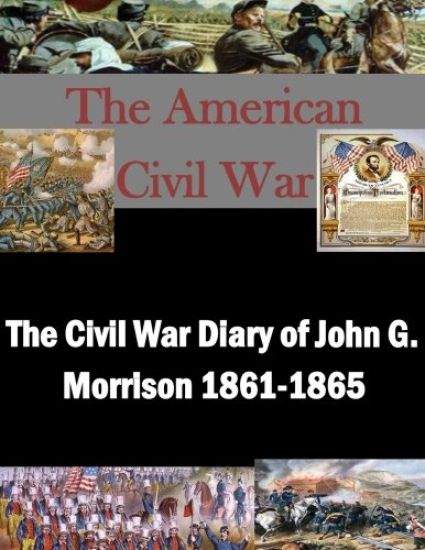 The Civil War Diary of John G. Morrison 1861-1865