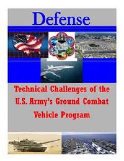 Technical Challenges of the U.S. Army's Ground Combat Vehicle Program