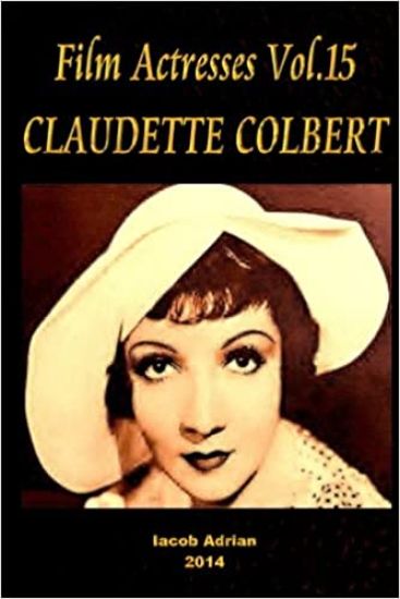 Film Actresses Vol.15 CLAUDETTE COLBERT: Part 1