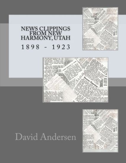 News Clippings From New Harmony, Utah: 1898 - 1923