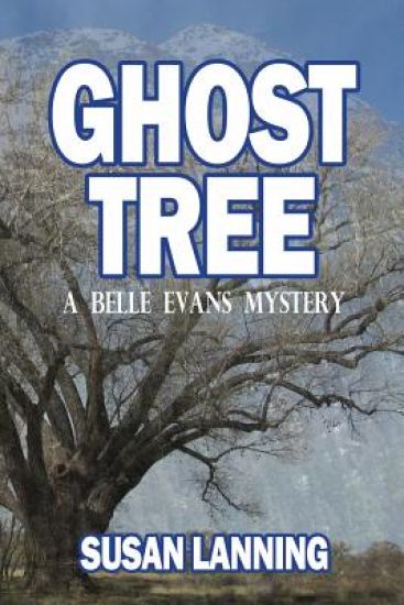 Ghost Tree: A Belle Evans Mystery