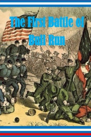 The First Battle of Bull Run