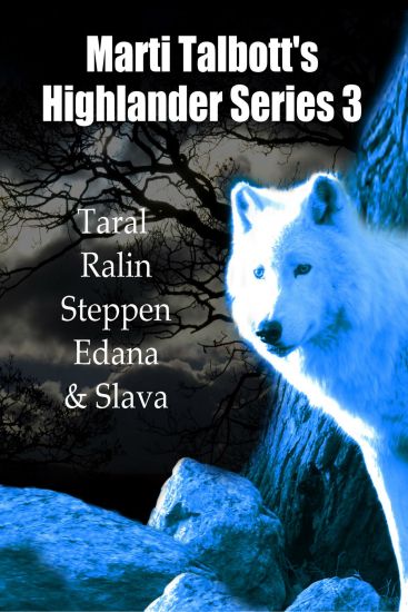 Marti Talbott's Highlander Series 3 (Taral, Ralin, Steppen, Edana & Slava)