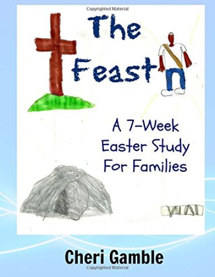 The Feast: A 7-Week Easter Study for Families
