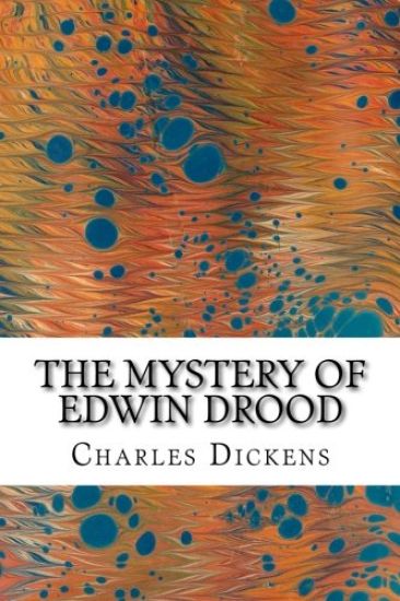 The Mystery of Edwin Drood: (Charles Dickens Classics Collection)