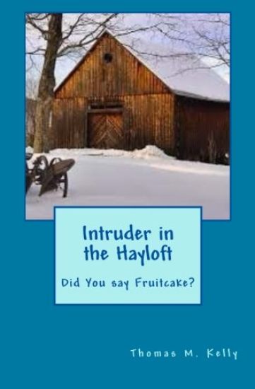 Intruder in the Hayloft: Did you say fruitcake?