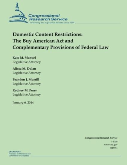 Domestic Content Restrictions: The Buy American Act and Complementary Provisions