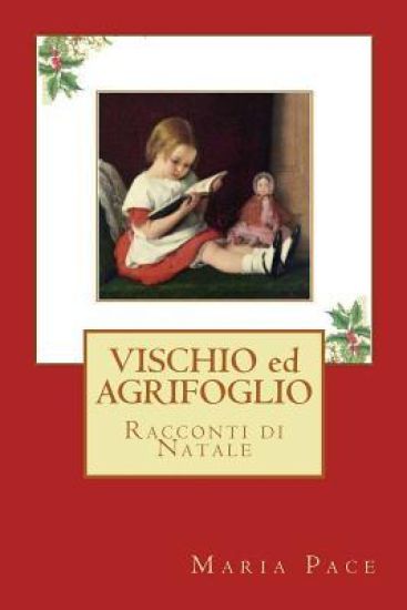 Vischio Ed Agrifoglio: Racconti Di Natale