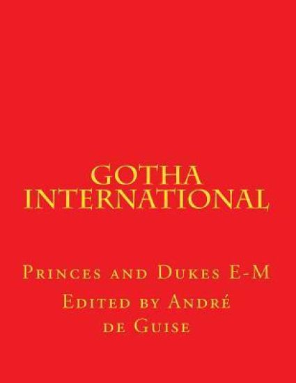 Gotha International: Princes and Dukes E-M
