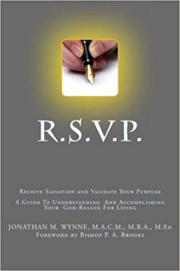 R.S.V.P. Receive Salvation and Validate Your Purpose: A Guide To Understanding And Accomplishing Your God-Reason For Living