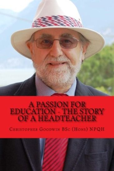 A passion for Education - The story of a Headteacher