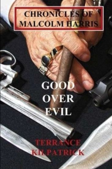 Chronicles of Malcolm Harris: Good Over Evil Volume Four: Good Over Evil Volume Four