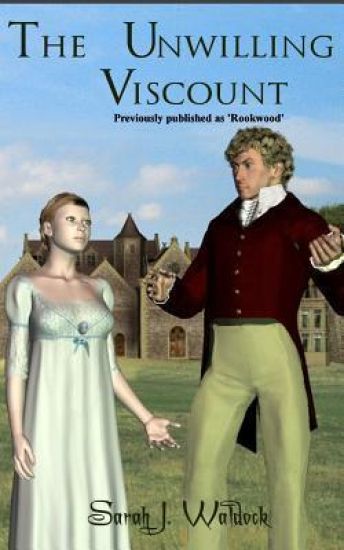 The Unwilling Viscount: formerly published as 'Rookwood'