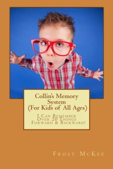 Collin's Memory System: I can Remember Over 20 Things Forward & Backward!