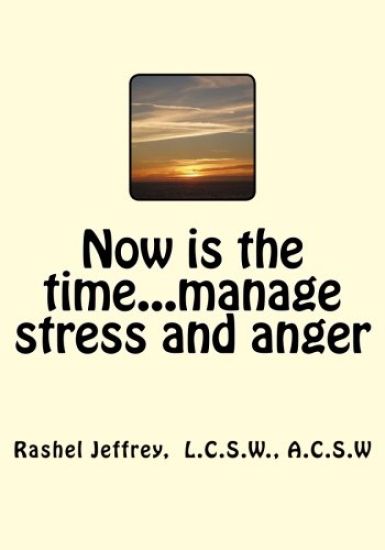 Now is the time...manage stress and anger