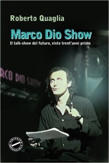 Marco Dio Show: Il Talk Show del futuro, visto trent'anni prima