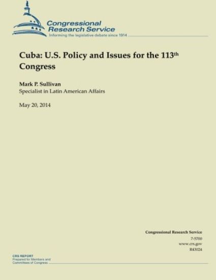 Cuba: U.S. Policy and Issues for the 113th Congress