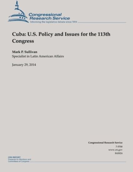 Cuba: U.S. Policy and Issues for the 113th Congress
