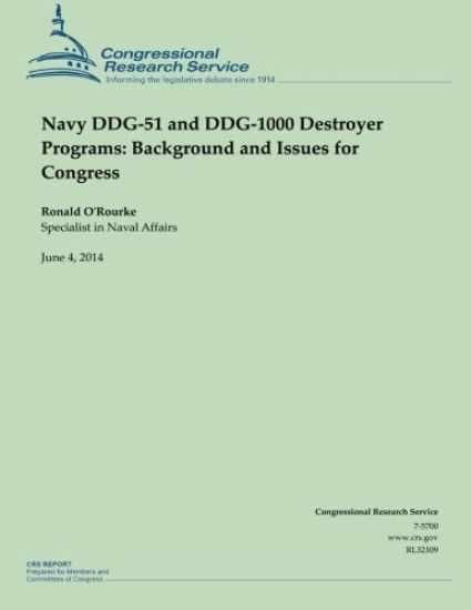 Navy DDG-51 and DDG-1000 Destroyer Programs: Background and Issues for Congress