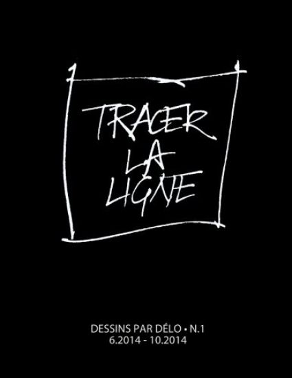 Tracer la ligne: Dessins par DÉLO N.1