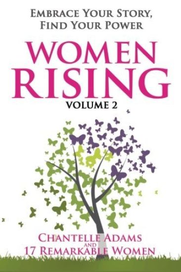 Women Rising Volume 2: Embrace Your Story, Find Your Power