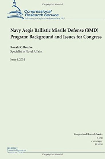 Navy Aegis Ballistic Missile Defense (BMD) Program: Background and Issues for Congress