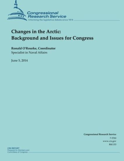 Changes in the Arctic: Background and Issues for Congress