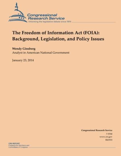 The Freedom of Information Act (FOIA): Background, Legislation, and Policy Issues