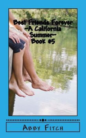 Best Friends Forever A California Summer