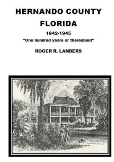 Hernando County Florida: "One hundred years or thereabout"