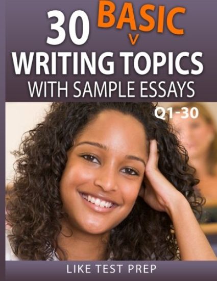 30 Basic Writing Topics with Sample Essays Q1-30: 120 Basic Writing Topics 30 Day Pack 1