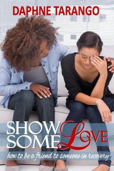 Show Some Love: How to be a Friend to Someone in Recovery