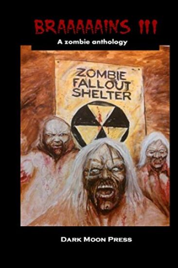 Braaaaains 3 A Zombie Anthology