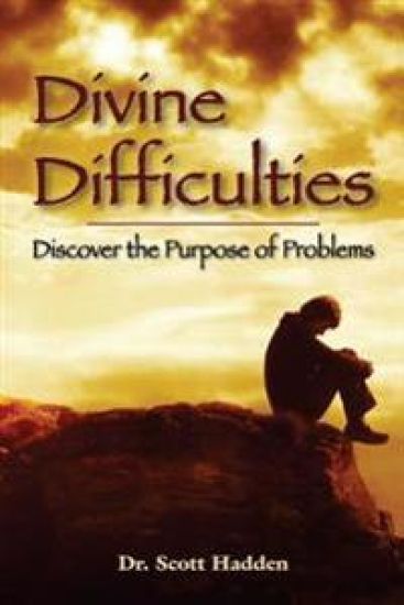 Divine Difficulties: Discover the Purpose of Problems
