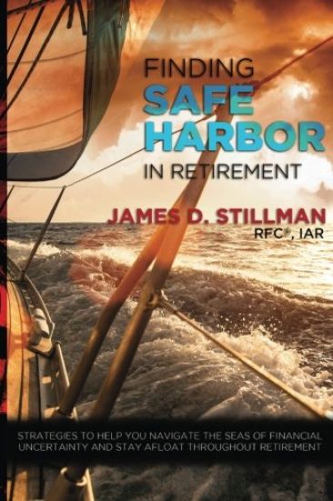 Finding Safe Harbor in Retirement: Strategies to help you navigate the seas of financial uncertainty and stay afloat throughout retirement
