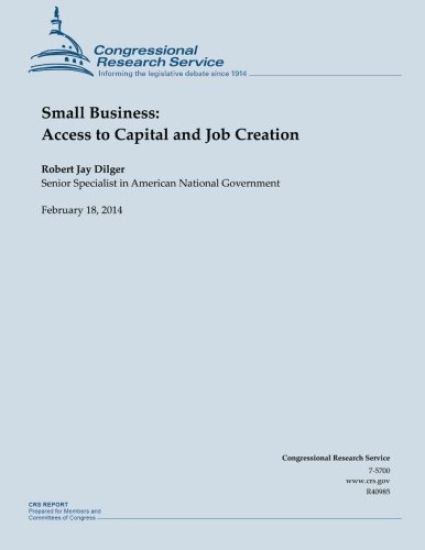 Small Business: Access to Capital and Job Creation