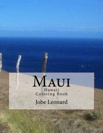 Maui, Hawaii Coloring Book: Color Your Way Through Tropical Maui, Hawaii