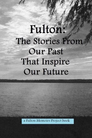 Fulton 2013: The Stories From Our Past That Inspire Our Future