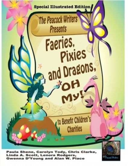 Faeries, Pixies and Dragons, Oh My! Special Illustrated Edition: To Benefit Children's Charities