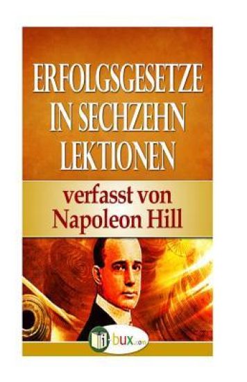 Erfolgsgesetze in sechzehn Lektionen: Band I - Lektion 1 bis 5