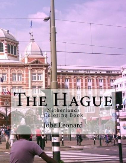 The Hague, Netherlands Coloring Book: Color Your Way Through the Streets of Den Hague