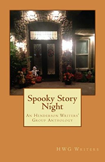 Spooky Story Night: A Henderson Writers' Group Anthology