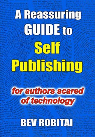 A Reassuring Guide to Self Publishing: Basics for beginners